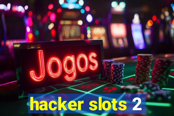 hacker slots 2